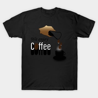 we enjoy coffee T-Shirt